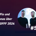 #58 OFFF 2024: Jonas und Flo über fünf Tage in Barcelona